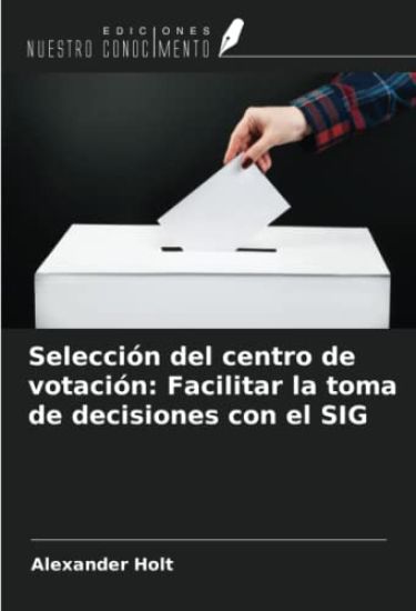 Selección del centro de votación: Facilitar la toma de decisiones con el SIG