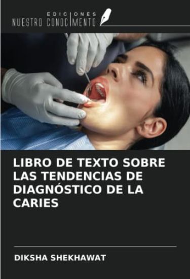 LIBRO DE TEXTO SOBRE LAS TENDENCIAS DE DIAGNÓSTICO DE LA CARIES