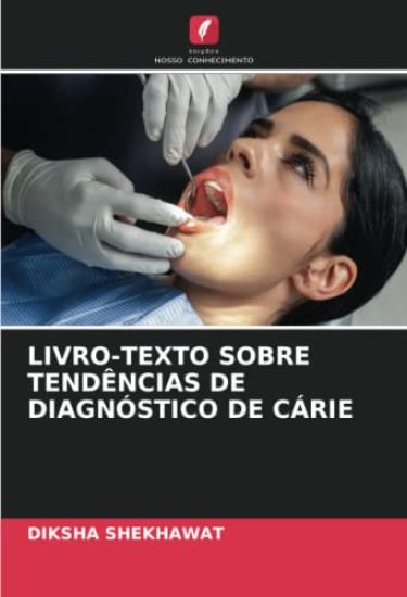 LIVRO-TEXTO SOBRE TENDÊNCIAS DE DIAGNÓSTICO DE CÁRIE