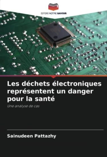 Les déchets électroniques représentent un danger pour la santé