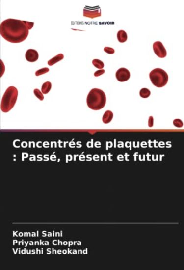Concentrés de plaquettes : Passé, présent et futur