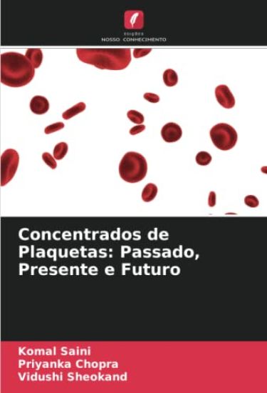 Concentrados de Plaquetas: Passado, Presente e Futuro