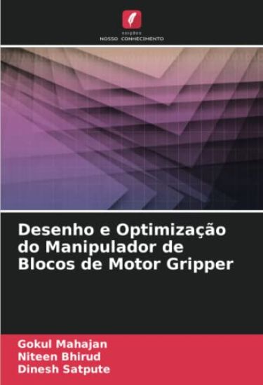 Desenho e Optimização do Manipulador de Blocos de Motor Gripper