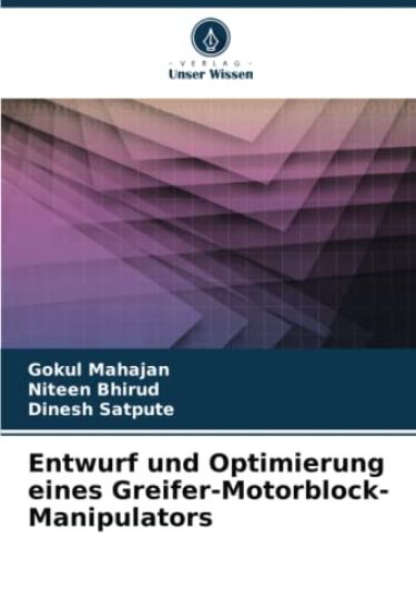 Entwurf und Optimierung eines Greifer-Motorblock-Manipulators