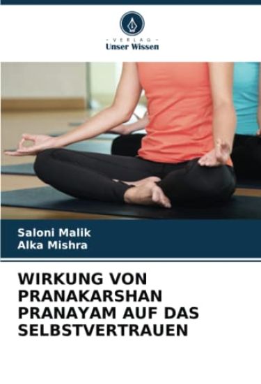WIRKUNG VON PRANAKARSHAN PRANAYAM AUF DAS SELBSTVERTRAUEN