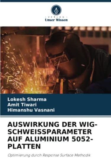 AUSWIRKUNG DER WIG-SCHWEISSPARAMETER AUF ALUMINIUM 5052-PLATTEN