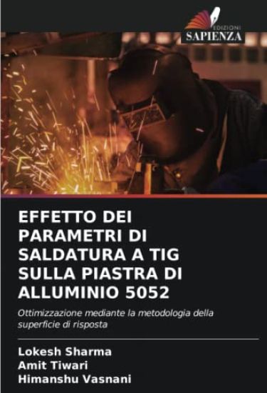 EFFETTO DEI PARAMETRI DI SALDATURA A TIG SULLA PIASTRA DI ALLUMINIO 5052