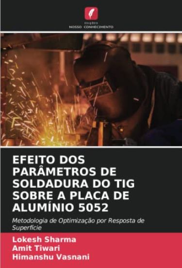 EFEITO DOS PARÂMETROS DE SOLDADURA DO TIG SOBRE A PLACA DE ALUMÍNIO 5052