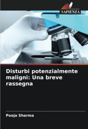 Disturbi potenzialmente maligni: Una breve rassegna