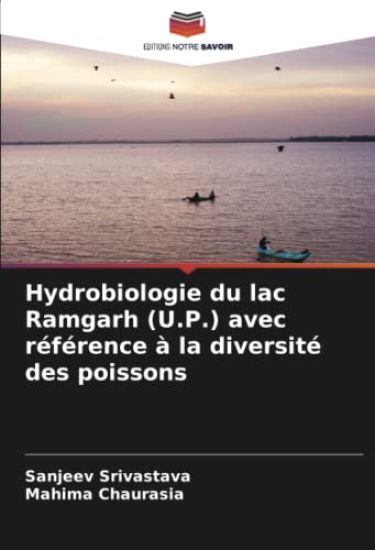 Hydrobiologie du lac Ramgarh (U.P.) avec référence à la diversité des poissons