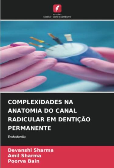 COMPLEXIDADES NA ANATOMIA DO CANAL RADICULAR EM DENTIÇÃO PERMANENTE