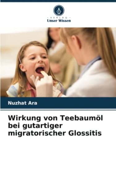 Wirkung von Teebaumöl bei gutartiger migratorischer Glossitis