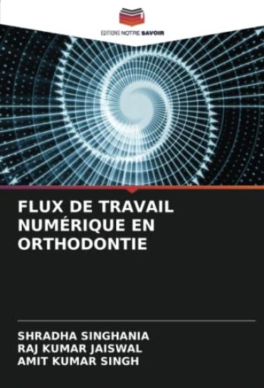 FLUX DE TRAVAIL NUMÉRIQUE EN ORTHODONTIE