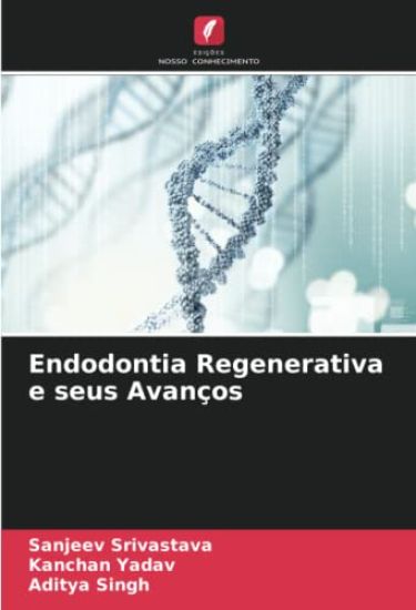 Endodontia Regenerativa e seus Avanços