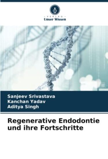 Regenerative Endodontie und ihre Fortschritte