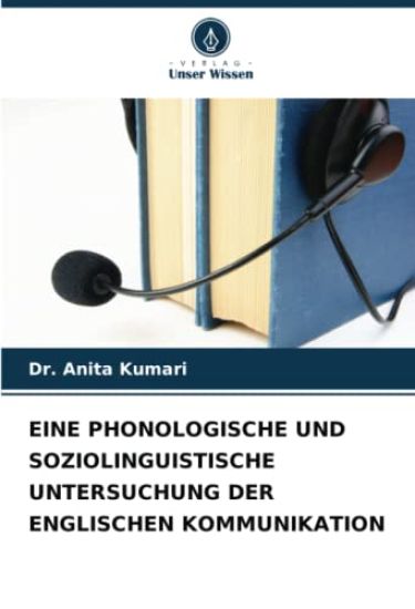 EINE PHONOLOGISCHE UND SOZIOLINGUISTISCHE UNTERSUCHUNG DER ENGLISCHEN KOMMUNIKATION