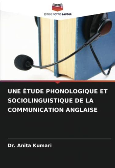 UNE ÉTUDE PHONOLOGIQUE ET SOCIOLINGUISTIQUE DE LA COMMUNICATION ANGLAISE