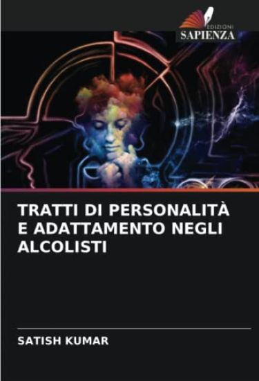 TRATTI DI PERSONALITÀ E ADATTAMENTO NEGLI ALCOLISTI