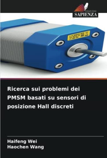 Ricerca sui problemi dei PMSM basati su sensori di posizione Hall discreti