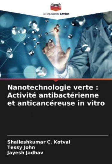 Nanotechnologie verte : Activité antibactérienne et anticancéreuse in vitro