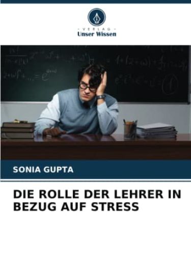 DIE ROLLE DER LEHRER IN BEZUG AUF STRESS