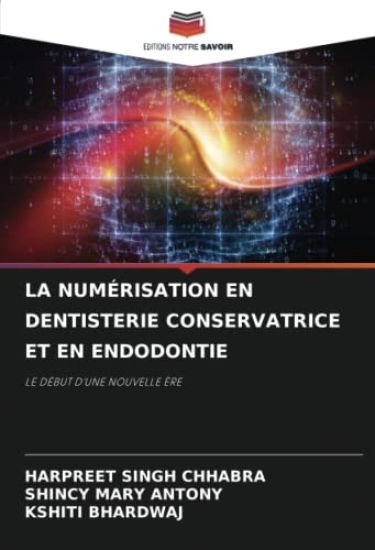LA NUMÉRISATION EN DENTISTERIE CONSERVATRICE ET EN ENDODONTIE