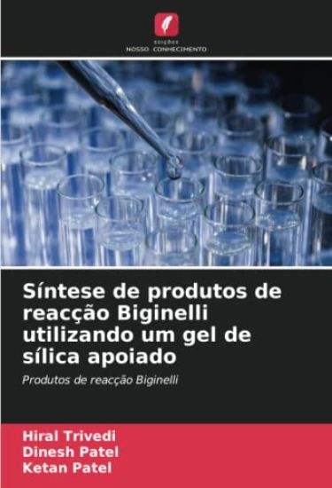 Síntese de produtos de reacção Biginelli utilizando um gel de sílica apoiado