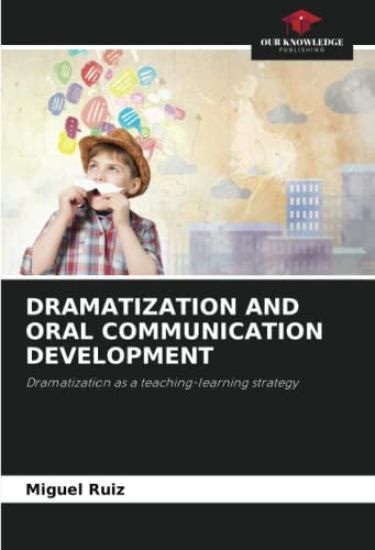 DRAMATIZATION AND ORAL COMMUNICATION DEVELOPMENT