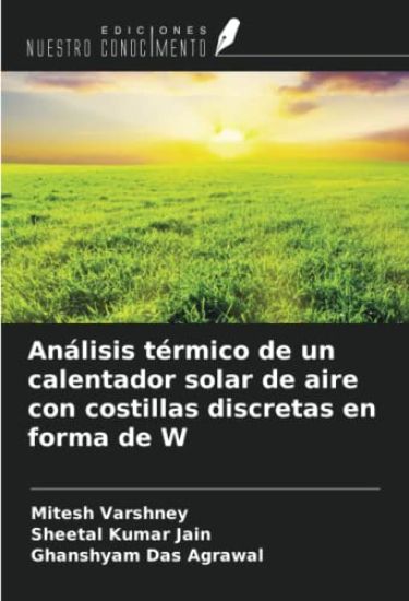Análisis térmico de un calentador solar de aire con costillas discretas en forma de W