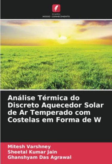 Análise Térmica do Discreto Aquecedor Solar de Ar Temperado com Costelas em Forma de W