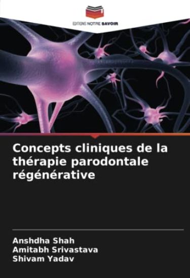 Concepts cliniques de la thérapie parodontale régénérative