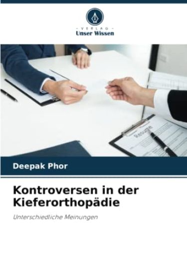 Kontroversen in der Kieferorthopädie – Deepak Phor, kirjan kansikuva