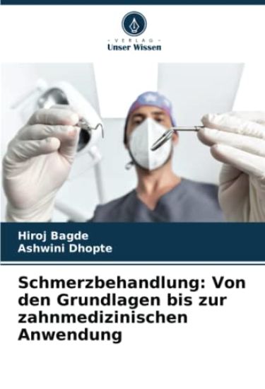 Schmerzbehandlung: Von den Grundlagen bis zur zahnmedizinischen Anwendung