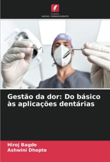 Gestão da dor: Do básico às aplicações dentárias
