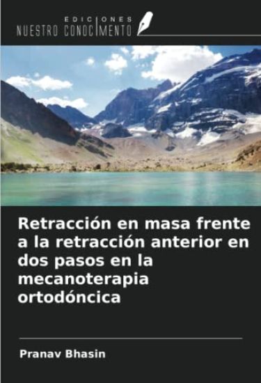 Retracción en masa frente a la retracción anterior en dos pasos en la mecanoterapia ortodóncica