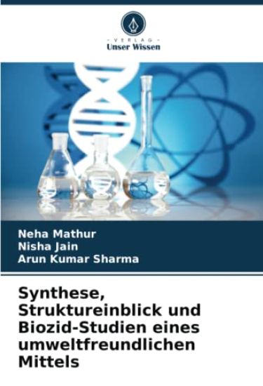 Synthese, Struktureinblick und Biozid-Studien eines umweltfreundlichen Mittels