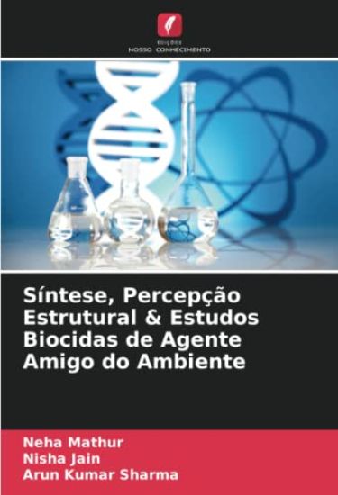 Síntese, Percepção Estrutural & Estudos Biocidas de Agente Amigo do Ambiente