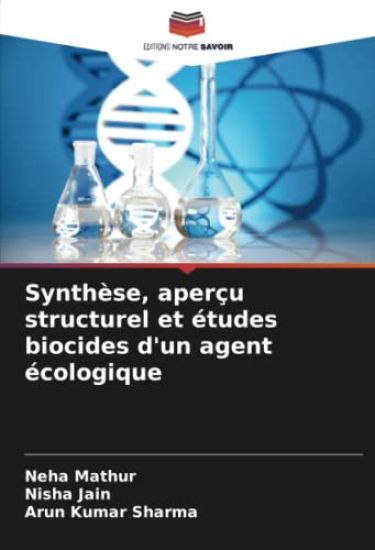 Synthèse, aperçu structurel et études biocides d'un agent écologique