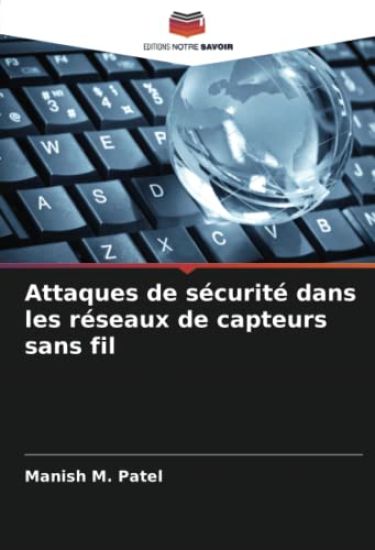 Attaques de sécurité dans les réseaux de capteurs sans fil