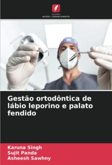 Gestão ortodôntica de lábio leporino e palato fendido