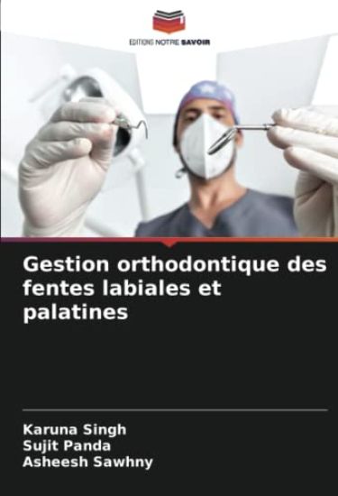 Gestion orthodontique des fentes labiales et palatines
