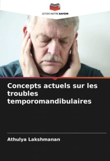 Concepts actuels sur les troubles temporomandibulaires