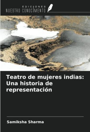 Teatro de mujeres indias: Una historia de representación