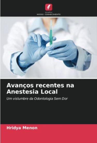 Avanços recentes na Anestesia Local