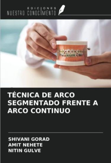 TÉCNICA DE ARCO SEGMENTADO FRENTE A ARCO CONTINUO