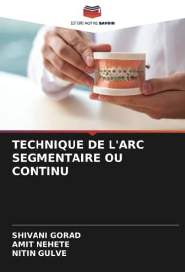 TECHNIQUE DE L'ARC SEGMENTAIRE OU CONTINU