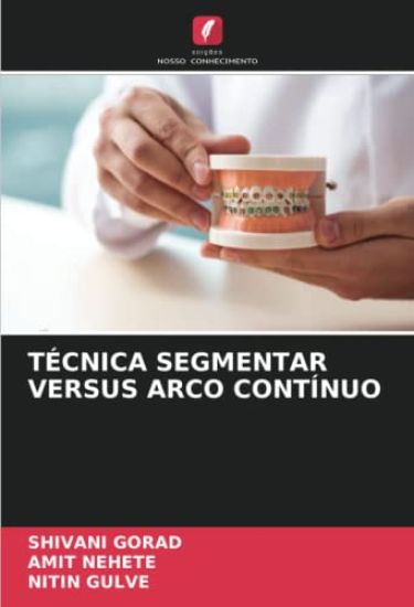 TÉCNICA SEGMENTAR VERSUS ARCO CONTÍNUO