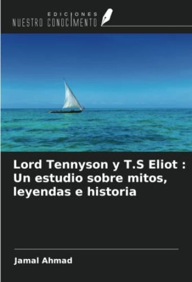 Lord Tennyson y T.S Eliot : Un estudio sobre mitos, leyendas e historia
