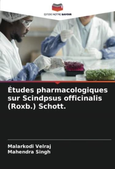 Études pharmacologiques sur Scindpsus officinalis (Roxb.) Schott.