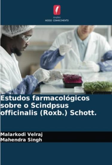 Estudos farmacológicos sobre o Scindpsus officinalis (Roxb.) Schott.